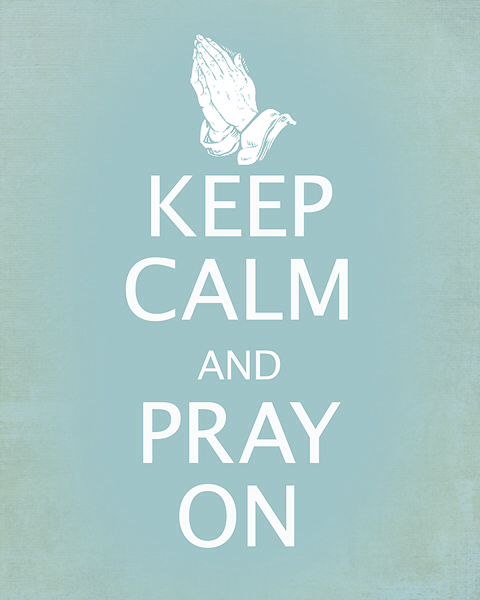Keep calm and pray on
