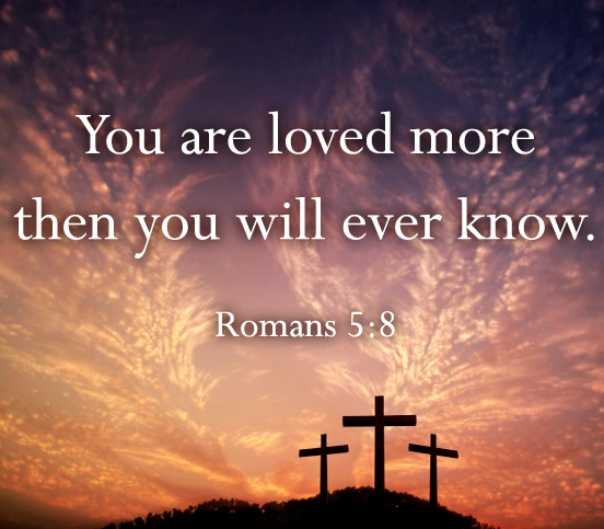You are loved more than you ever know